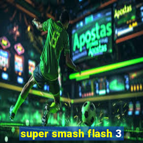 super smash flash 3